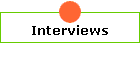 Interviews